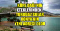 Küpe Dağı’nın eteklerindeki turkuaz sular Konya’nın yeni adresi oldu