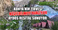 Konya’nın zirvesi keşfedilmeyi bekliyor: Aydos resital sunuyor
