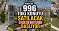 Konya'da yüzlerce TOKİ konutu satışa çıkıyor: Aylık 20 bin TL'den başlıyor