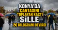 Konya’da çantasını toplayan kaçtı: Sille 20 kilogramı devirdi