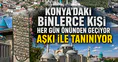 Konya'daki binlerce kişi her gün önünden geçiyor: Aşkı ile tanınıyor