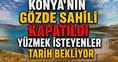 Konya'nın gözde sahili kapatıldı: Yüzmek isteyenler tarih bekliyor