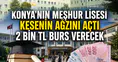 Konya’nın meşhur lisesi kesenin ağzını açtı: 2 bin TL burs verecek