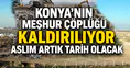 Konya’nın meşhur çöplüğü kaldırılıyor: Aslım artık tarih olacak