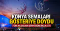 Konya semaları gösteriye doydu: Türk Yıldızları gökyüzüne imza attı