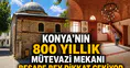 Konya’nın 800 yıllık mütevazi mekanı: Beşare Bey dikkat çekiyor