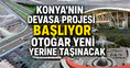 Konya’nın devasa projesi başlıyor: Otogar yeni yerine taşınacak