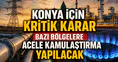 Konya için kritik karar: Bazı bölgelere Acele Kamulaştırma yapılacak