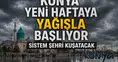 Konya yeni haftaya yağışla başlıyor: Sistem şehri kuşatacak