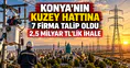 Konya’nın Kuzey Hattına 7 firma talip oldu: 2,5 milyar TL’lik ihale