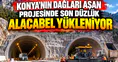 Konya'nın dağları aşan projesinde son düzlük: Alacabel rotaya giriyor