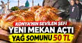 Konya'nın sevilen şefi yeni mekan açtı: Çorba ve Yağ somunu 50 TL