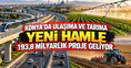 Konya'nın 193,8 milyarlık projeleri yükseliyor: Şehre yeni hamle