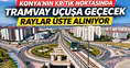 Konya’nın kritik noktasında Tramvay uçuşa geçecek: Raylar üste alınıyor