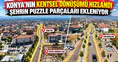 Konya'nın kentsel dönüşümü hızlandı: Şehrin puzzle parçaları ekleniyor