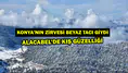 Konya’nın zirvesi beyaz tacı giydi: Alacabel’de kış güzelliği