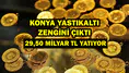 Konya yastıkaltı zengini çıktı: 29,50 Milyar TL yatıyor