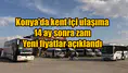 Konya'da kent içi ulaşıma 14 ay sonra zam: Yeni fiyatlar açıklandı