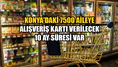 Konya'daki 7500 aileye alışveriş kartı verilecek: 10 ay süresi var