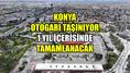 Konya'da bir devir kapanıyor: Otogar yeni yerine taşınacak