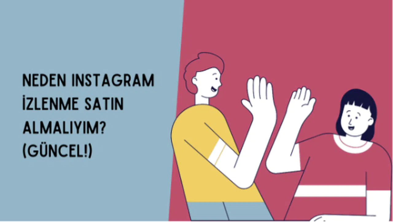 Neden Instagram İzlenme Satın Almalıyım? (Güncel!)