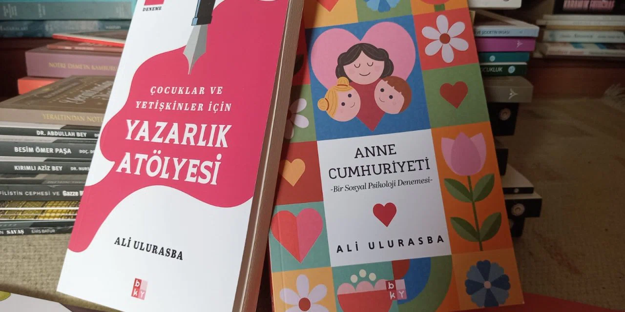 Anne Cumhuriyeti ile Yetişkinler ve Çocuklar İçin Yazarlık Atölyesi: Yazarımız Ali Ulurasba'dan iki yeni kitap