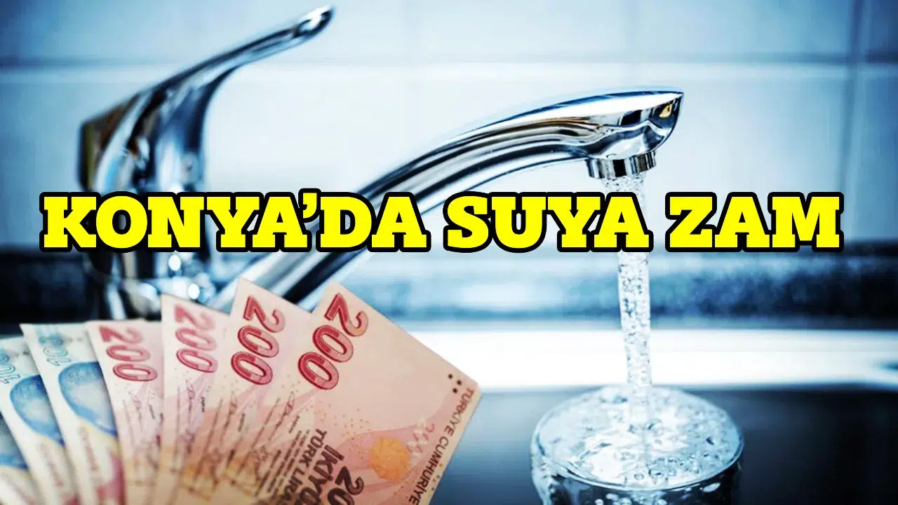 Konya’da su fiyatları 2 TL zamlandı! Yılın 4. güncellemesi