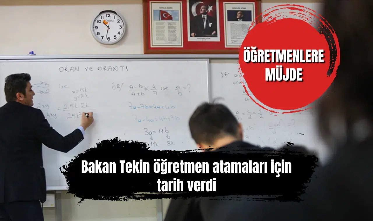 Bakan Tekin öğretmen atamaları için tarih verdi