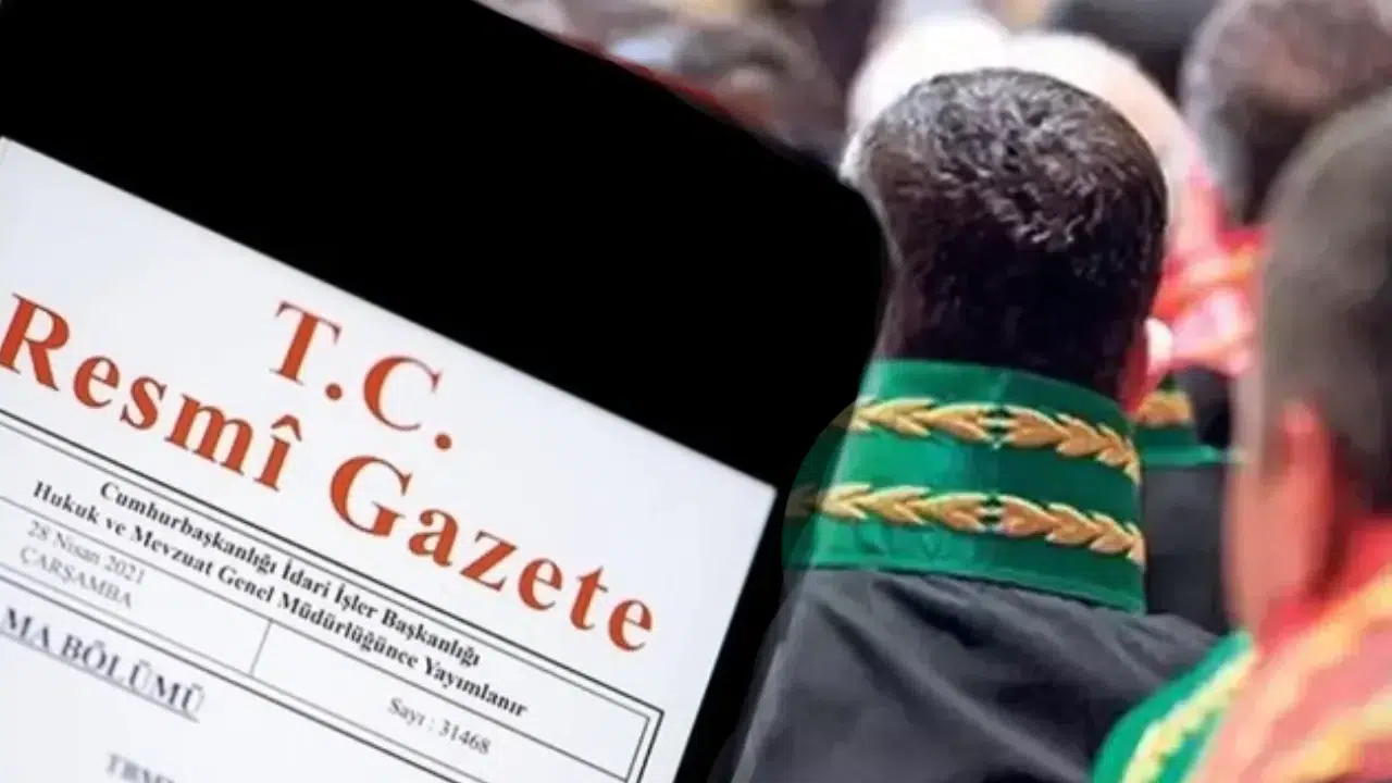 351 Hakim ve Cumhuriyet savcısı atandı: Atamalar Resmi Gazete’de