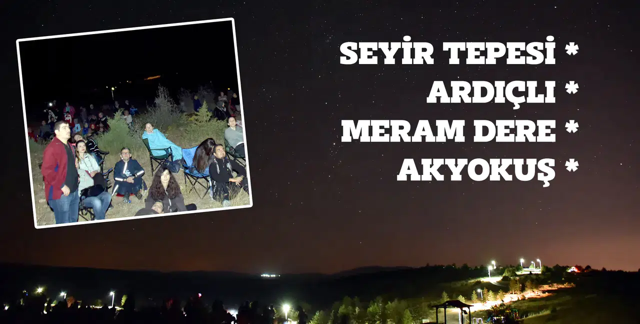 Yıldız kayması Konya'daki bu tepelerden izlenecek: Geminid başlıyor