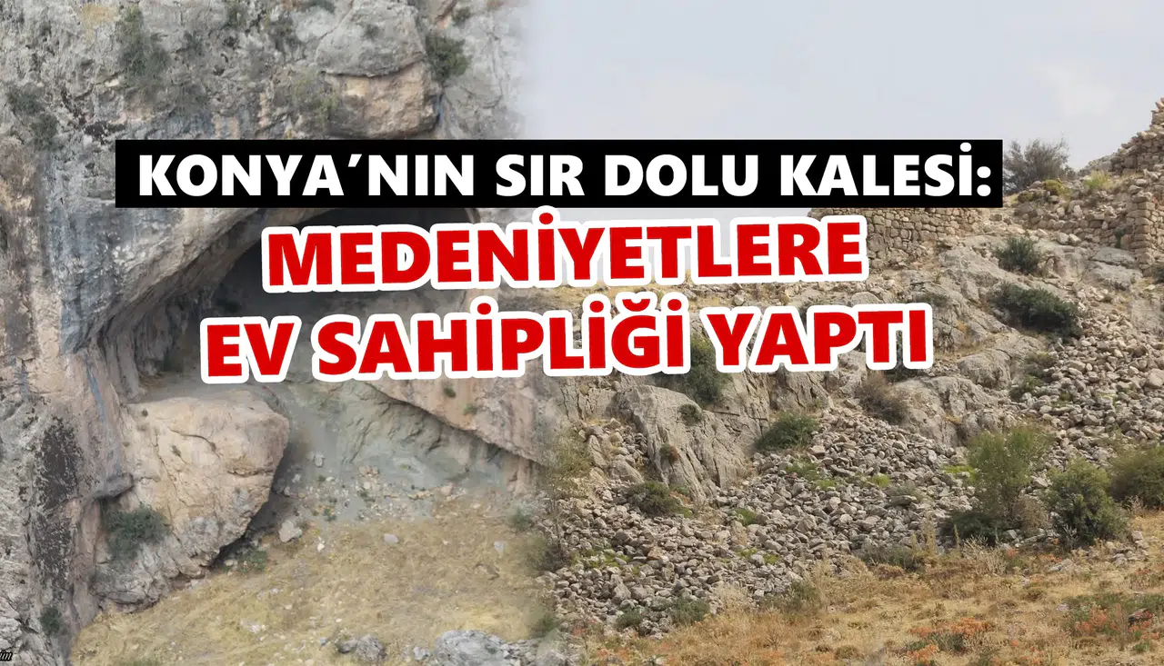 Konya’nın gizemle dolu kalesi: Hititler, Asurlar ve Romalılar yaşadı