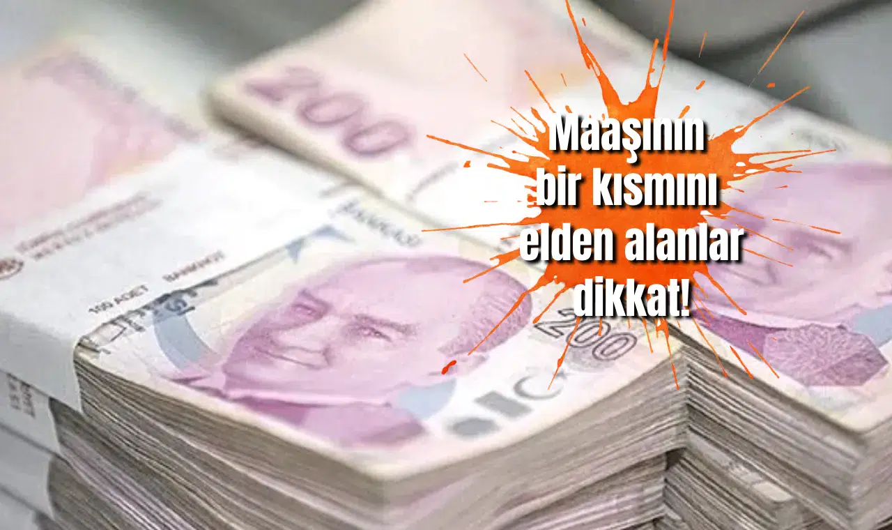 Maaşının bir kısmını elden alanlar dikkat! Bordroyu imzalamayın
