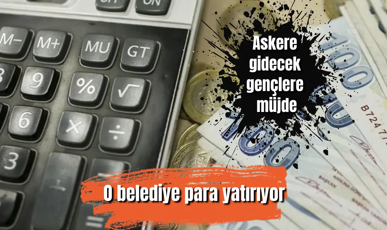 Askere gidecek gençlere müjde: O belediye para yatırıyor