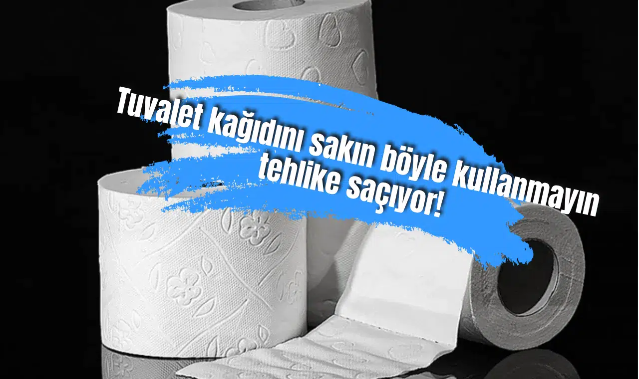 Tuvalet kağıdını sakın böyle kullanmayın tehlike saçıyor!