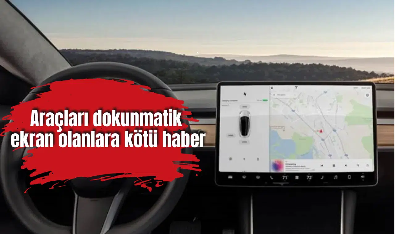 Araçları dokunmatik ekran olanlara kötü haber
