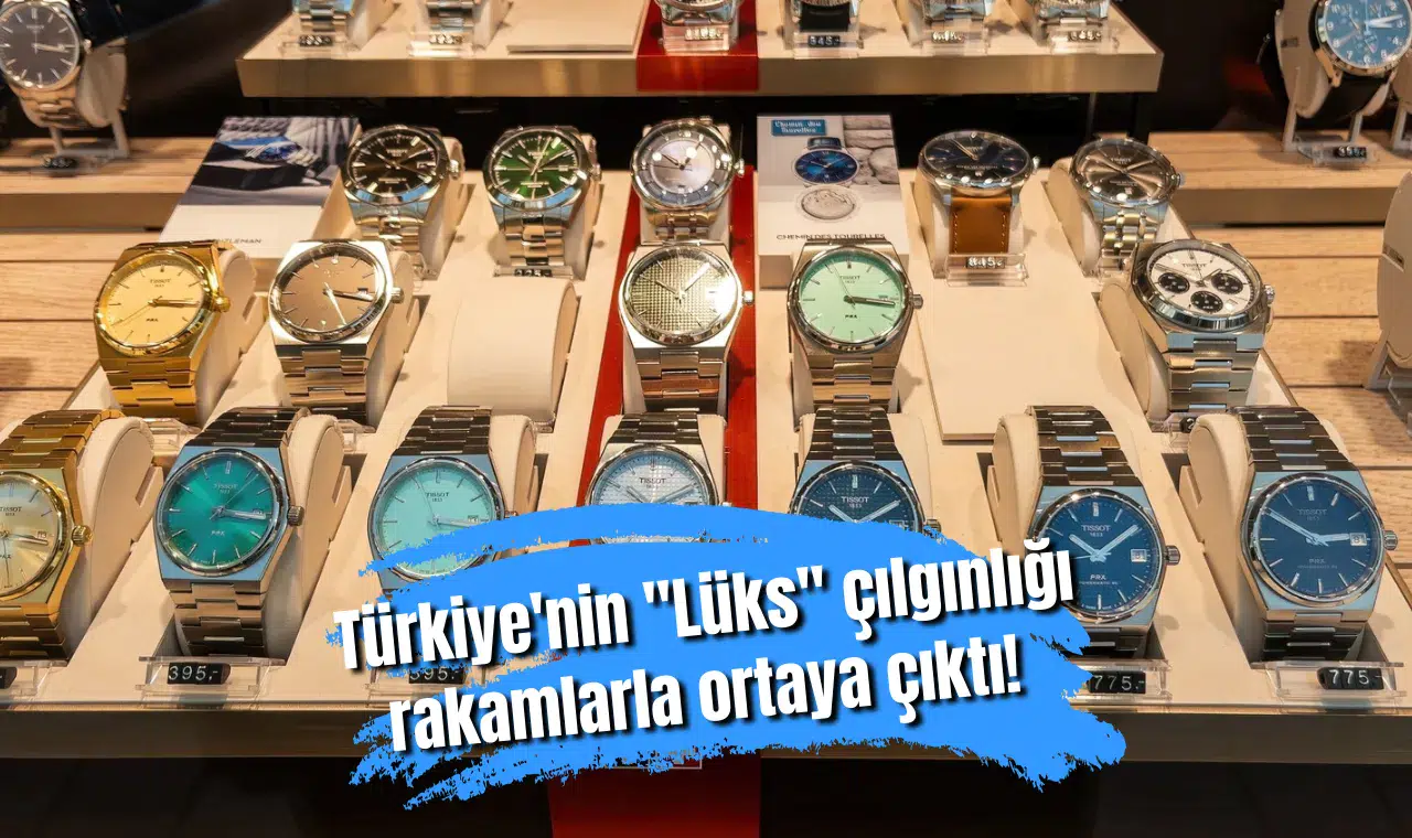 Türkiye'nin "Lüks" çılgınlığı rakamlarla ortaya çıktı! Yılda 12 milyar dolar