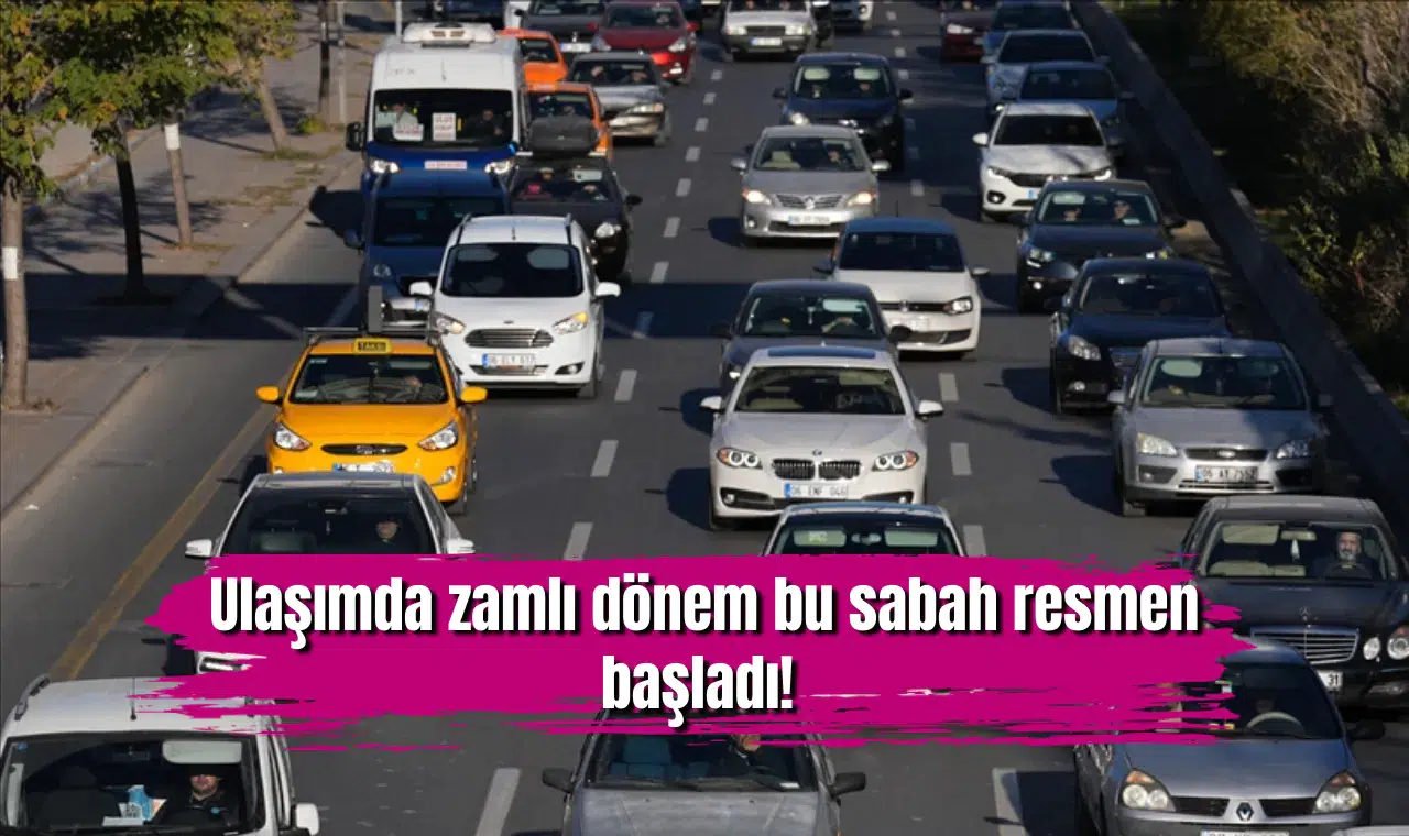 Ulaşımda zamlı dönem bu sabah resmen başladı! İşte yeni fiyatlar...