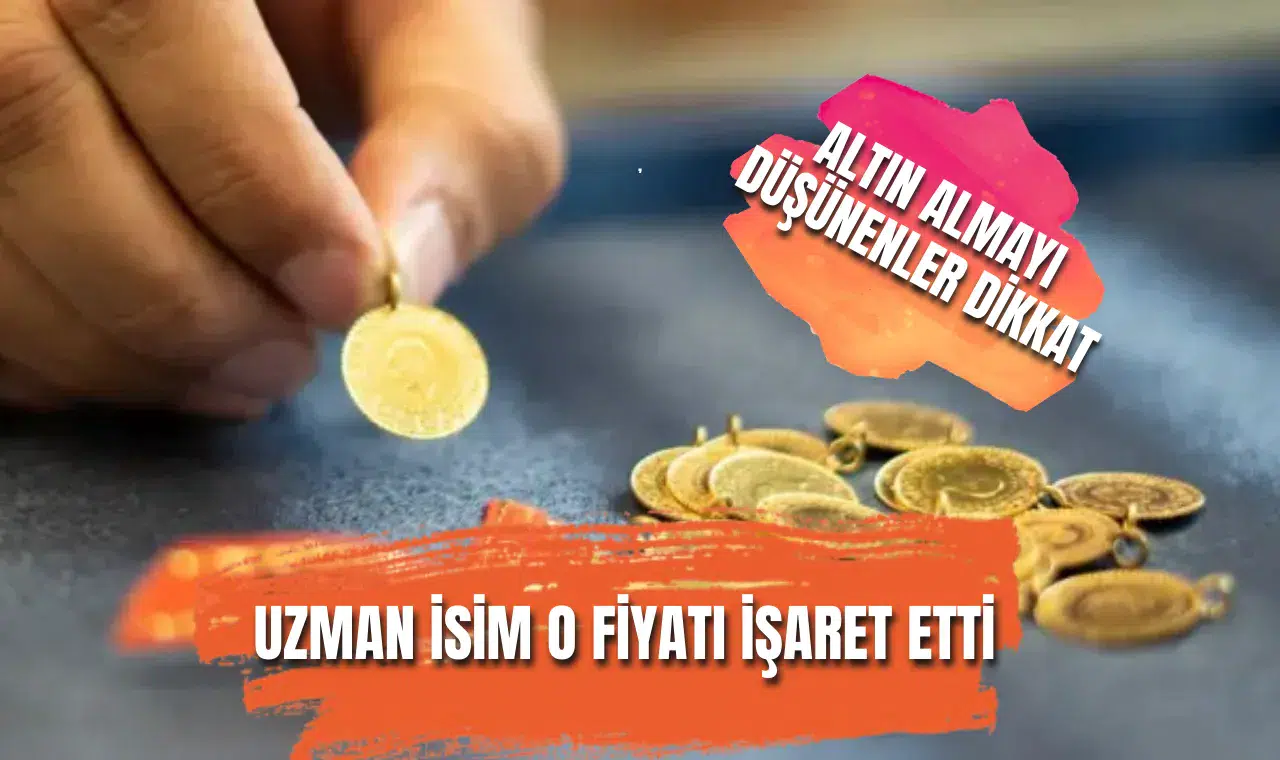 Altın almayı düşünenler dikkat! Uzman isim o fiyatı işaret etti