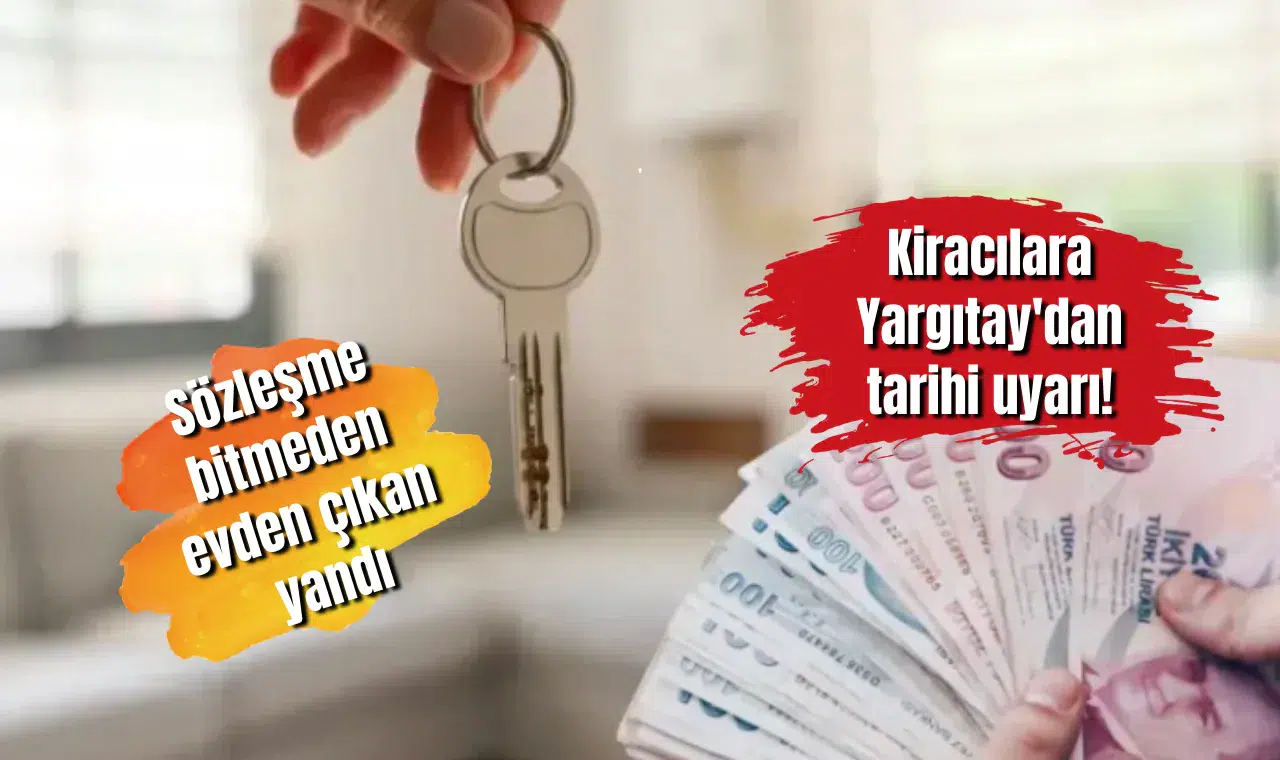 Kiracılara Yargıtay'dan tarihi uyarı! Sözleşme bitmeden evden çıkan yandı