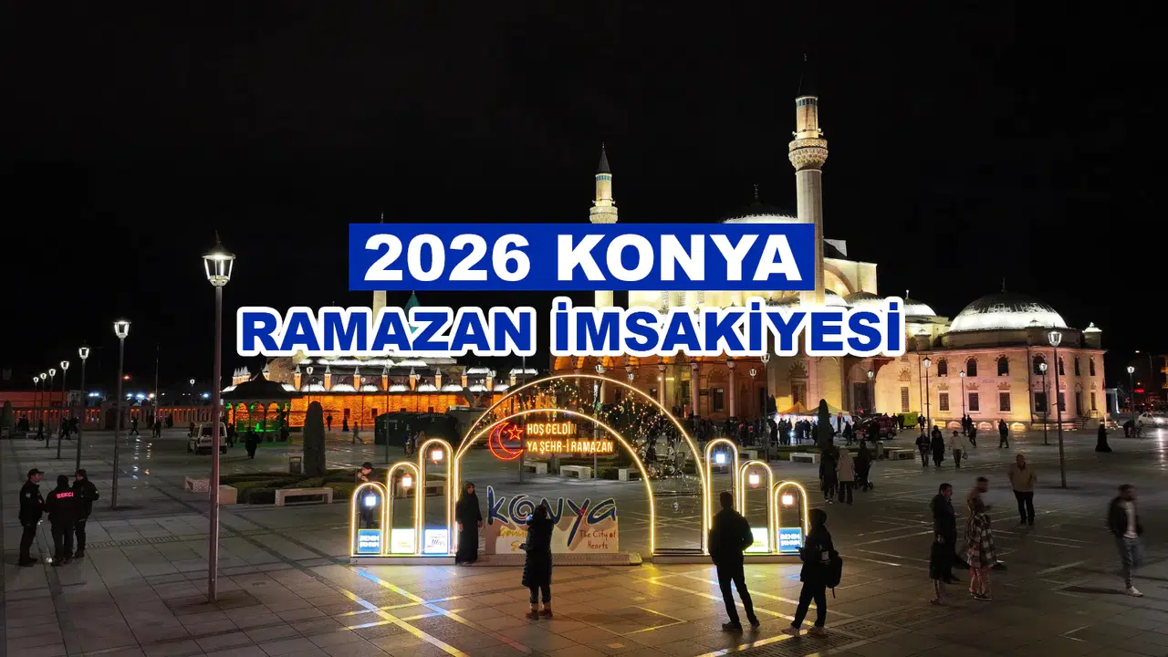 Konya’nın 2026 Ramazan İmsakiyesi belli oldu: Kaç saat oruç tutulacak?