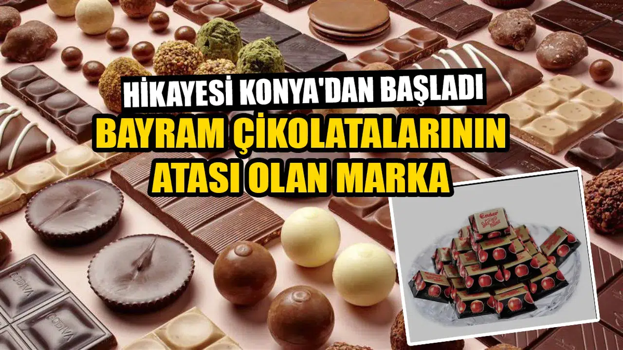 Hikayesi Konya'dan başladı: Bayram çikolatalarının atası olan marka