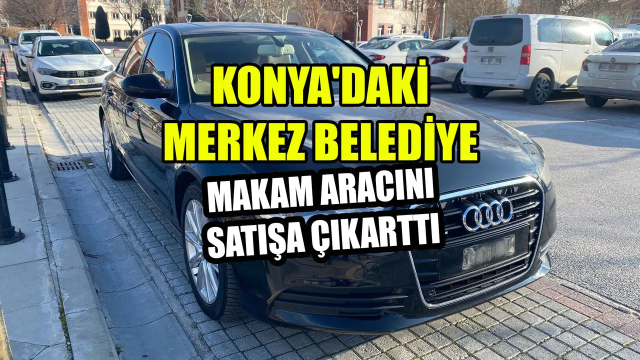 Konya'daki merkez belediye makam aracını satışa çıkarttı