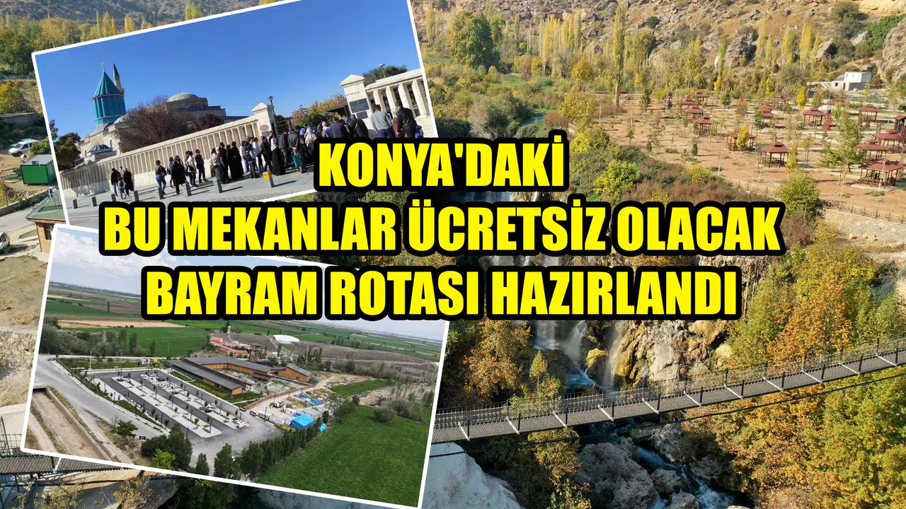 Konya'daki bu mekanlar ücretsiz olacak: Bayram rotası hazırlandı