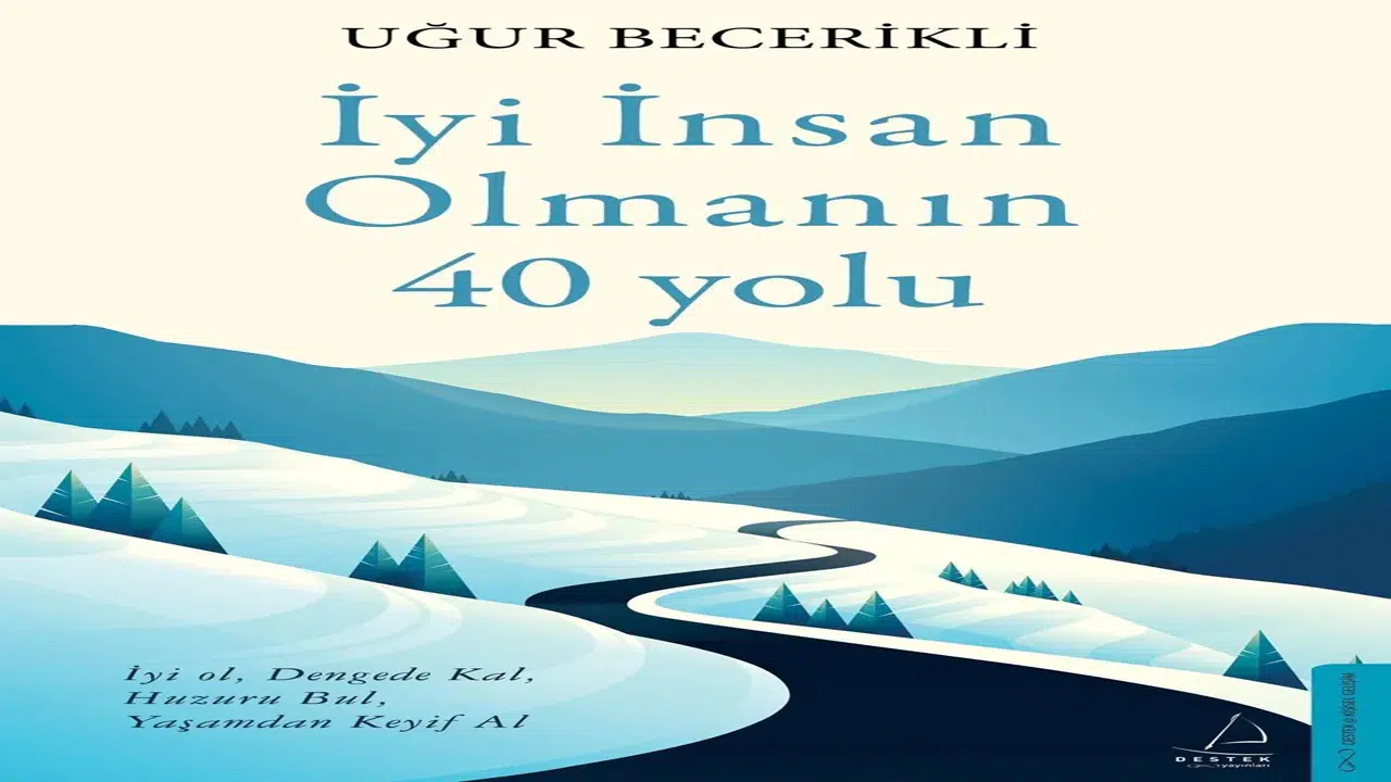 Yazar Uğur Becerikli’nin yeni kitabı ‘İyi İnsan Olmanın 40 Yolu’ okuyucularla buluştu