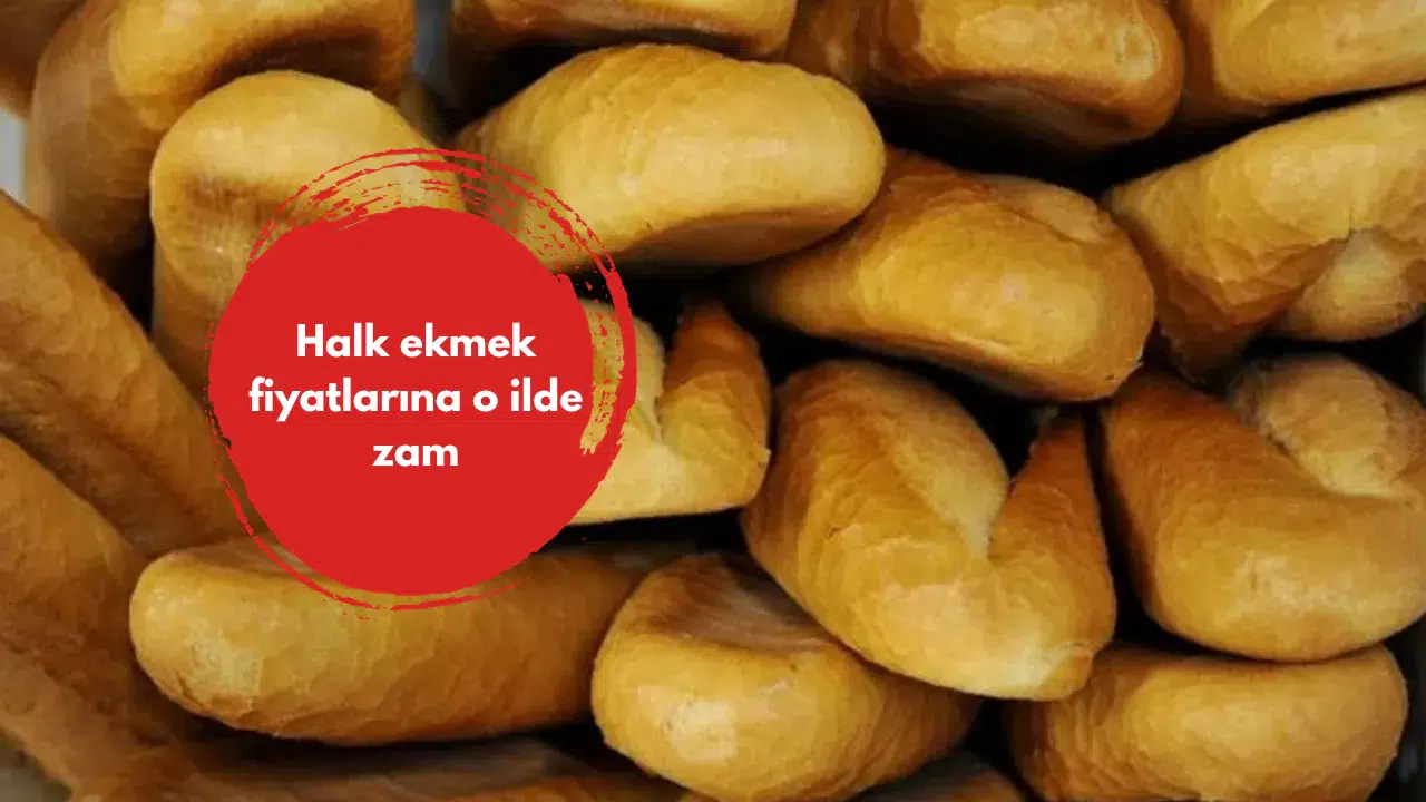 Halk ekmek fiyatlarına o ilde zam