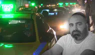 Taksici cinayeti: Silahlı saldırı sonucu hayatını kaybetti
