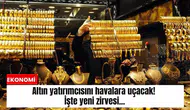 Altın yatırımcısını havalara uçacak! İşte yeni zirvesi...