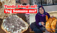 Konya’nın iki lezzeti kapışıyor: Tandır Böreği mi, Yağ Somunu mu?