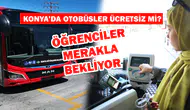 Konya’da 8 Eylül’de toplu ulaşım ücretsiz mi? Hoş Geldin hediyesi