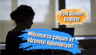 Milyonlarca çalışanı ve öğrenciyi ilgilendiriyor! Yeni dönem başlıyor